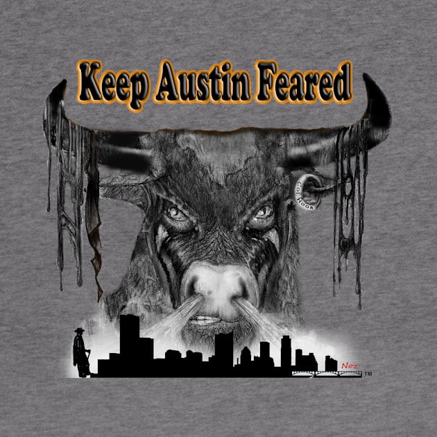 Keep Austin Feared by Tees by Noz